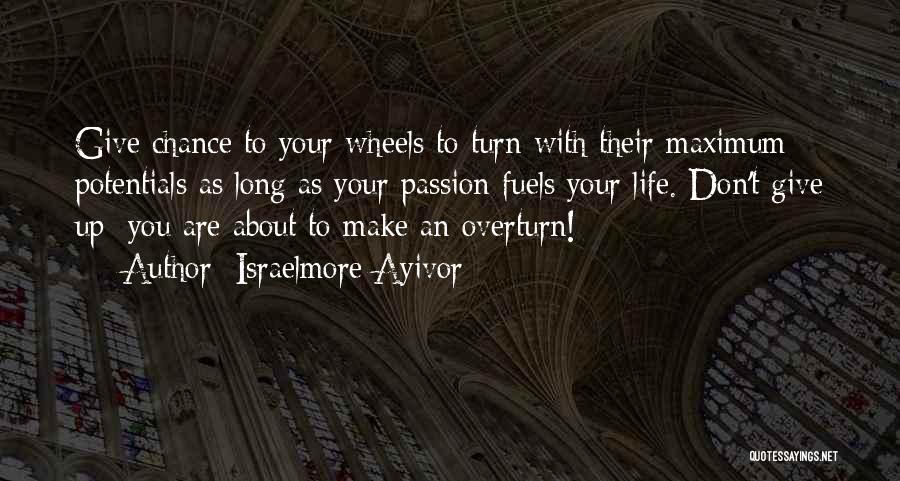 Enthusiasm Passion Quotes By Israelmore Ayivor