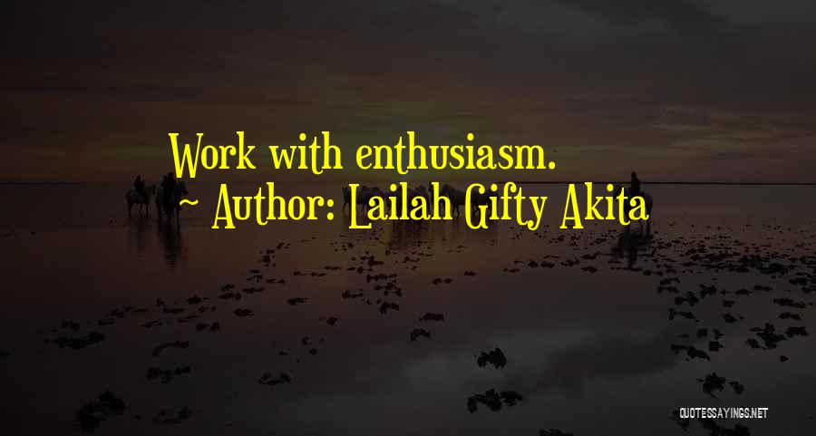 Enthusiasm Passion Quotes By Lailah Gifty Akita