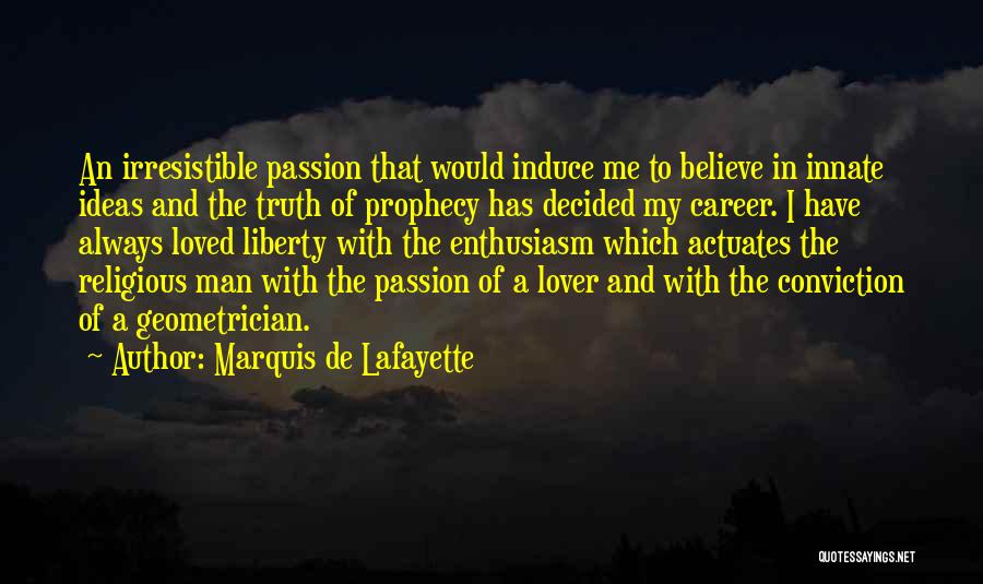 Enthusiasm Passion Quotes By Marquis De Lafayette