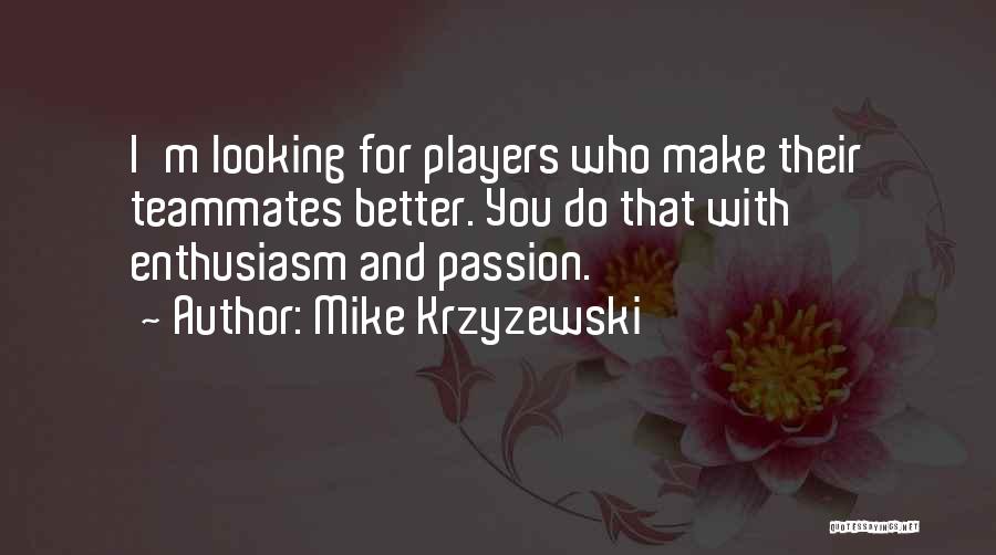 Enthusiasm Passion Quotes By Mike Krzyzewski