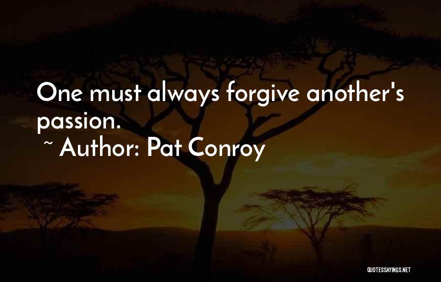 Enthusiasm Passion Quotes By Pat Conroy