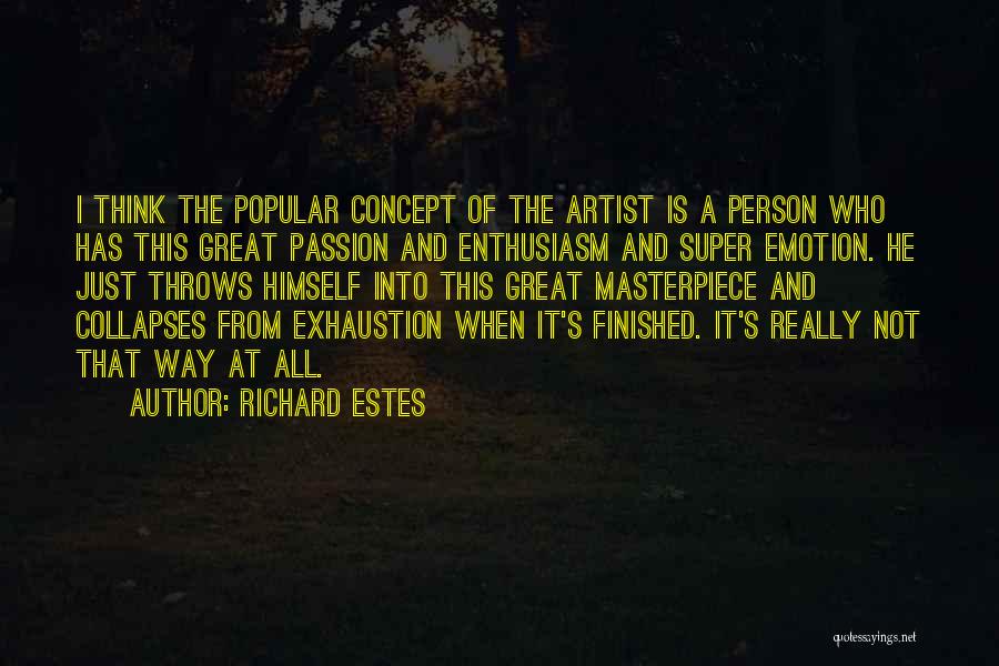 Enthusiasm Passion Quotes By Richard Estes