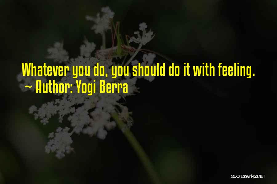 Enthusiasm Passion Quotes By Yogi Berra
