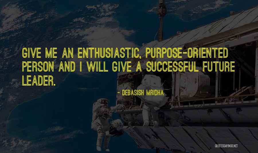 Enthusiastic Person Quotes By Debasish Mridha Enthusiastic Person Quotes By Debasish Mridha