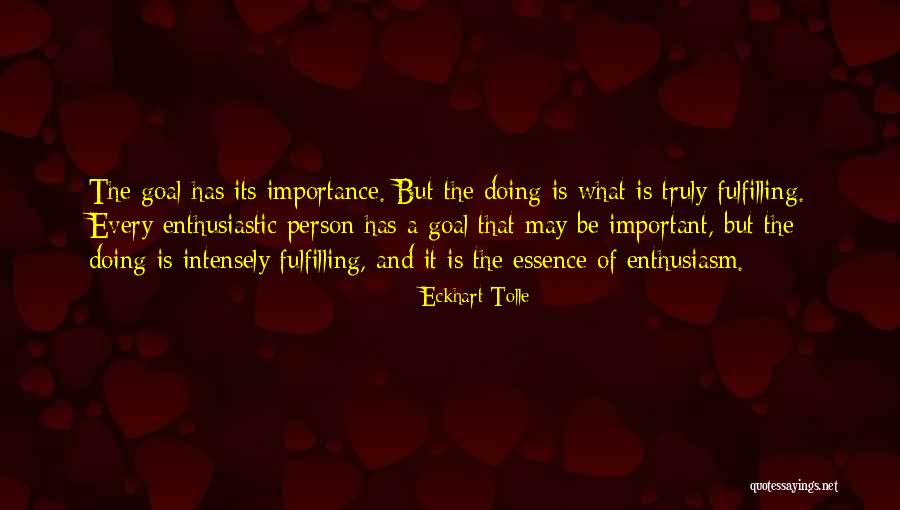 Enthusiastic Person Quotes By Eckhart Tolle Enthusiastic Person Quotes By Eckhart Tolle