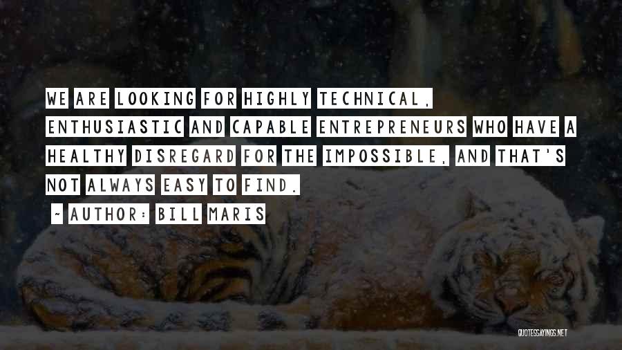 Enthusiastic Quotes By Bill Maris