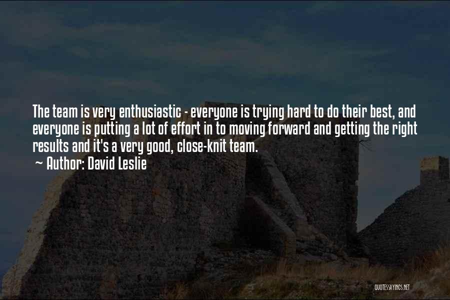 Enthusiastic Quotes By David Leslie