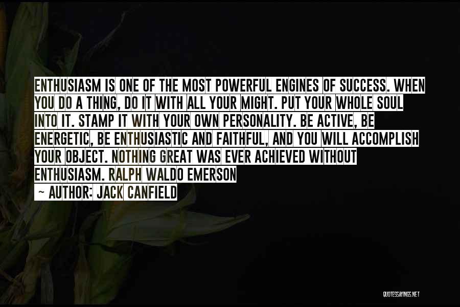 Enthusiastic Quotes By Jack Canfield