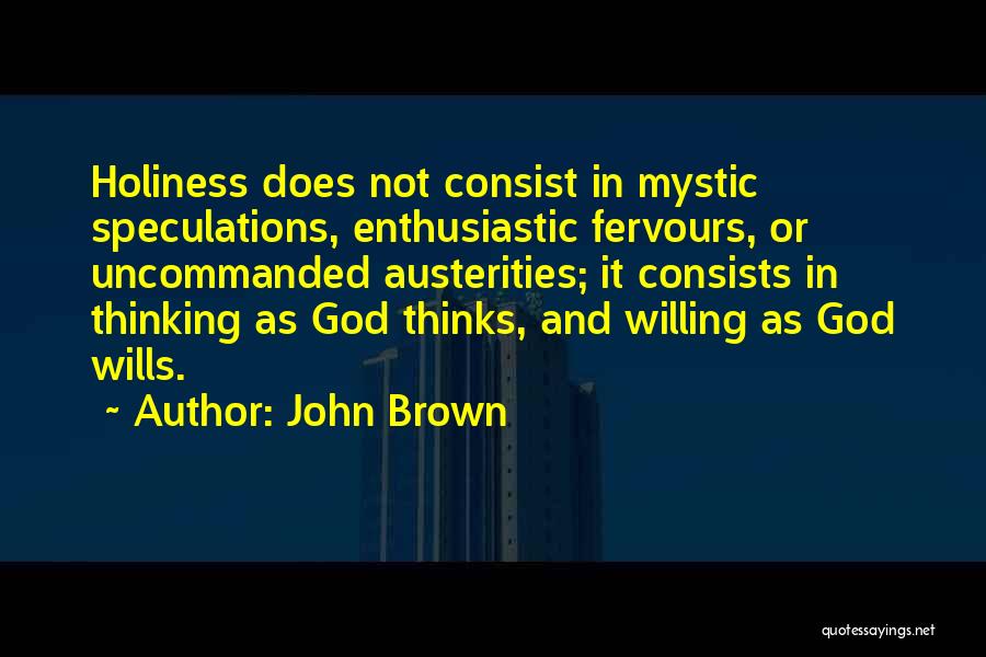 Enthusiastic Quotes By John Brown