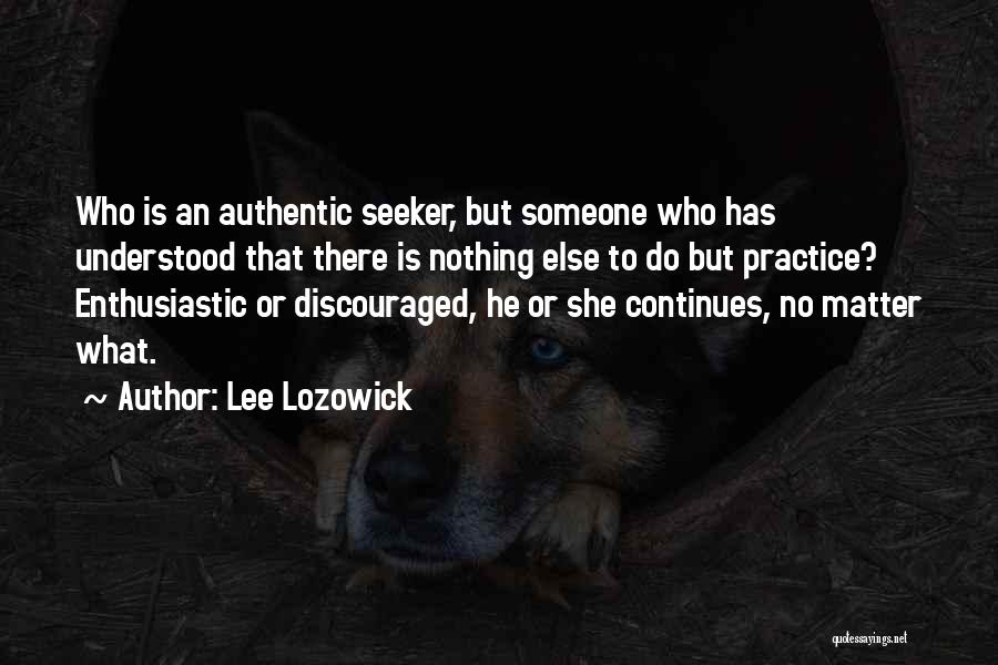 Enthusiastic Quotes By Lee Lozowick