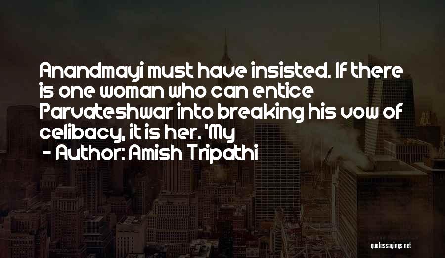 Entice Quotes By Amish Tripathi