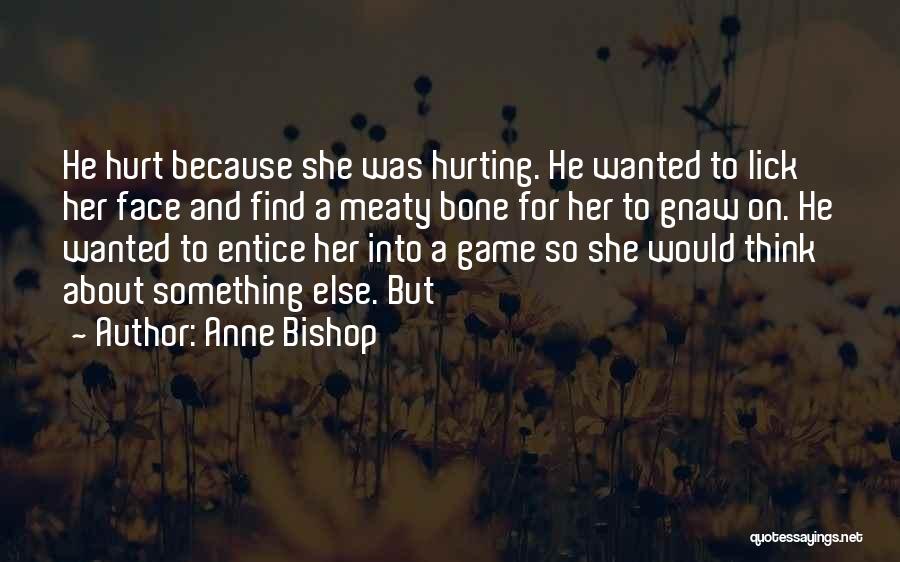 Entice Quotes By Anne Bishop