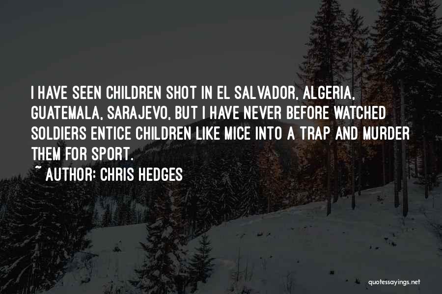 Entice Quotes By Chris Hedges