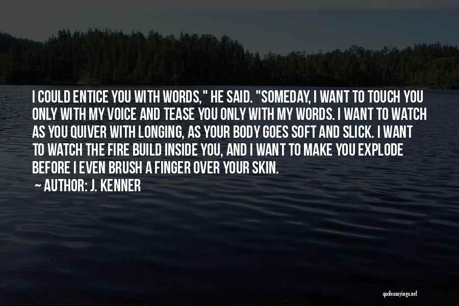 Entice Quotes By J. Kenner