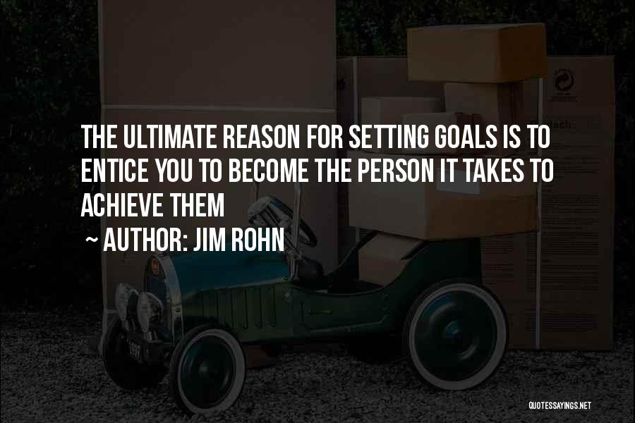 Entice Quotes By Jim Rohn