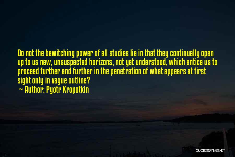 Entice Quotes By Pyotr Kropotkin