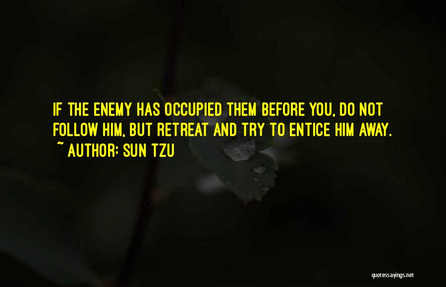 Entice Quotes By Sun Tzu