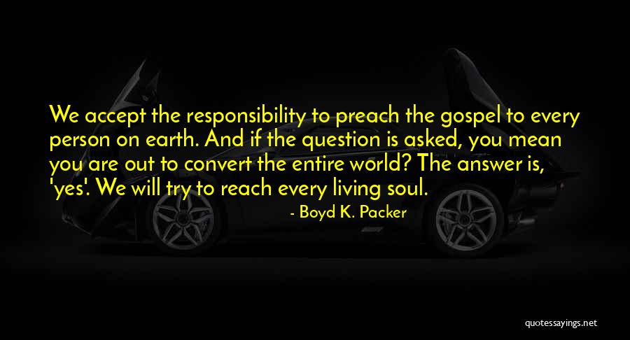 Entire World Quotes By Boyd K. Packer