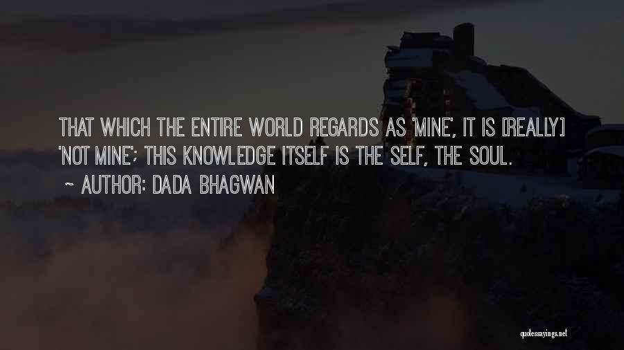 Entire World Quotes By Dada Bhagwan