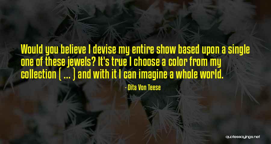 Entire World Quotes By Dita Von Teese