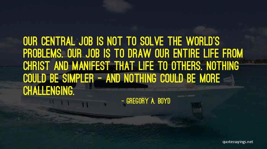 Entire World Quotes By Gregory A. Boyd