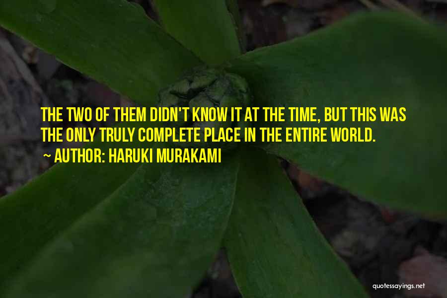 Entire World Quotes By Haruki Murakami