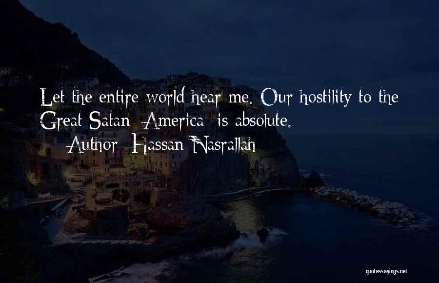 Entire World Quotes By Hassan Nasrallah