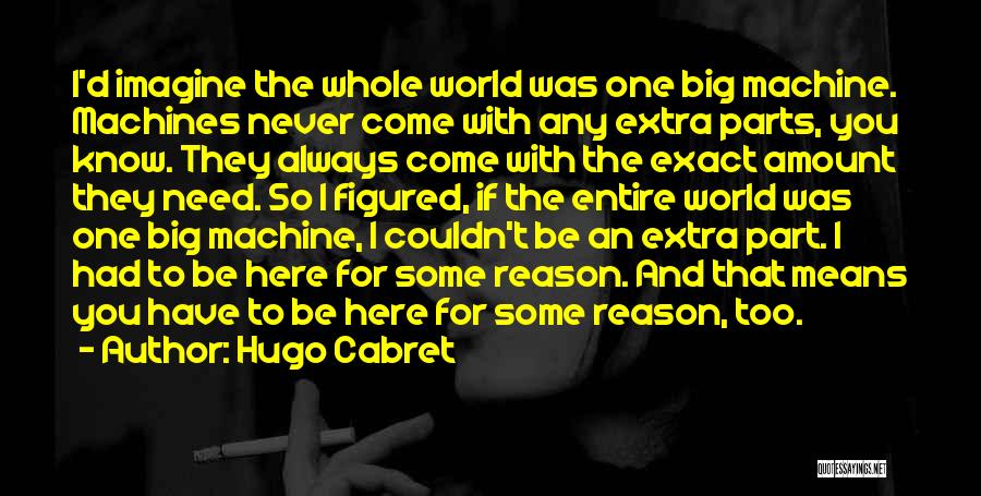 Entire World Quotes By Hugo Cabret