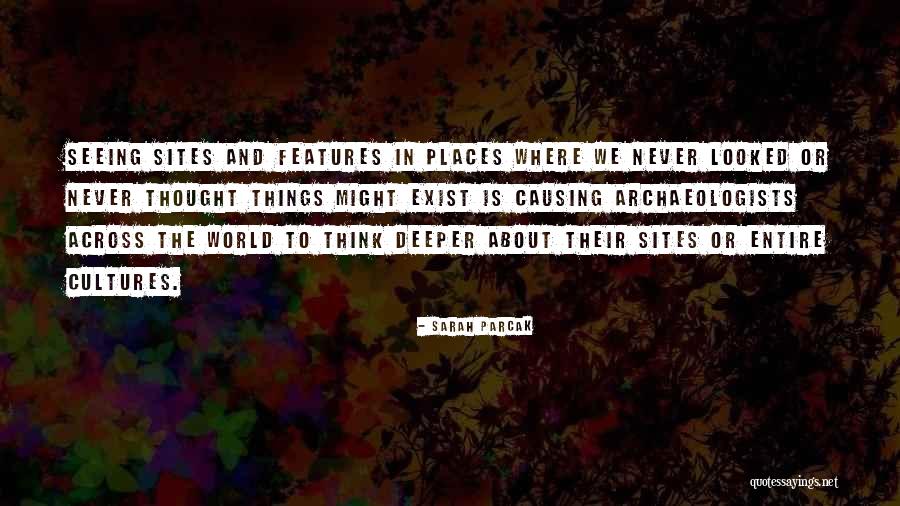 Entire World Quotes By Sarah Parcak Entire World Quotes By Sarah Parcak