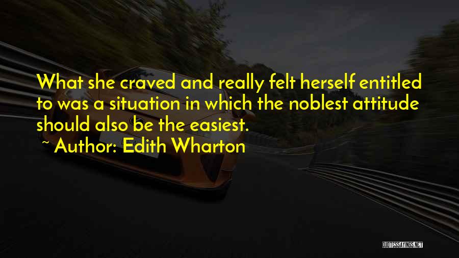 Entitled Attitude Quotes By Edith Wharton