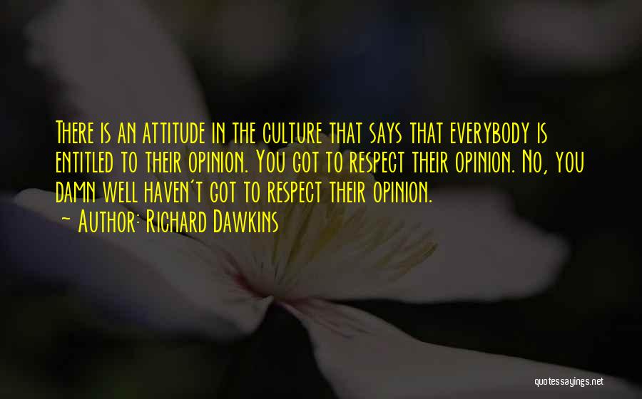 Entitled Attitude Quotes By Richard Dawkins