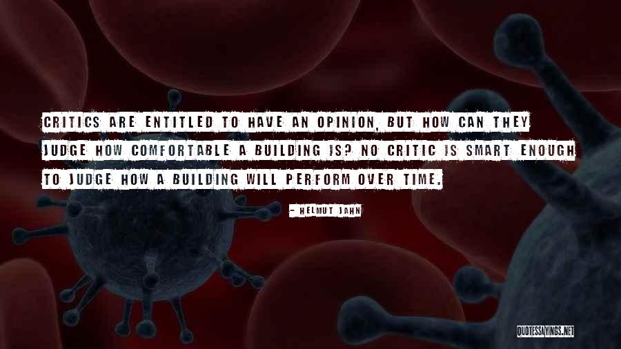 Entitled To Own Opinion Quotes By Helmut Jahn Entitled To Own Opinion Quotes By Helmut Jahn
