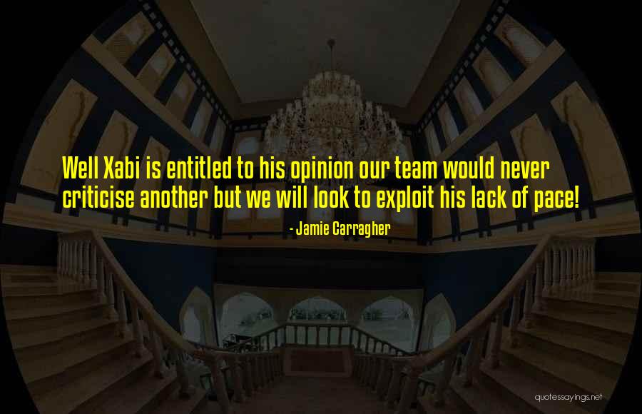 Entitled To Own Opinion Quotes By Jamie Carragher Entitled To Own Opinion Quotes By Jamie Carragher