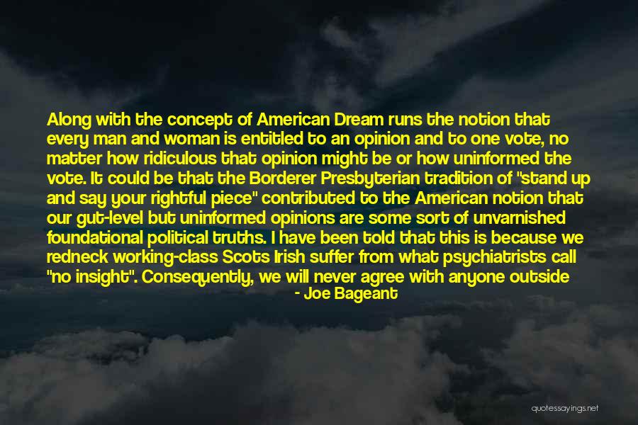 Entitled To Own Opinion Quotes By Joe Bageant Entitled To Own Opinion Quotes By Joe Bageant
