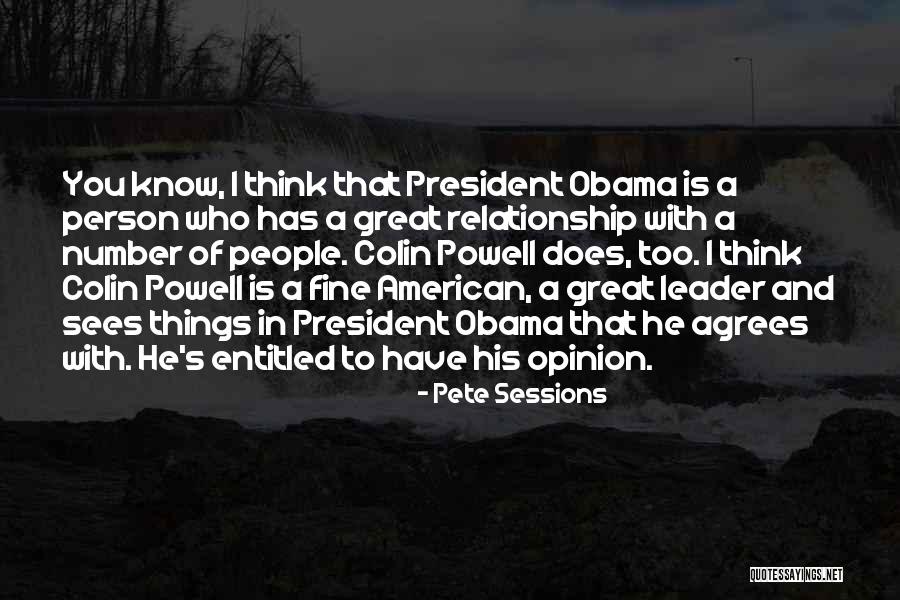 Entitled To Own Opinion Quotes By Pete Sessions Entitled To Own Opinion Quotes By Pete Sessions