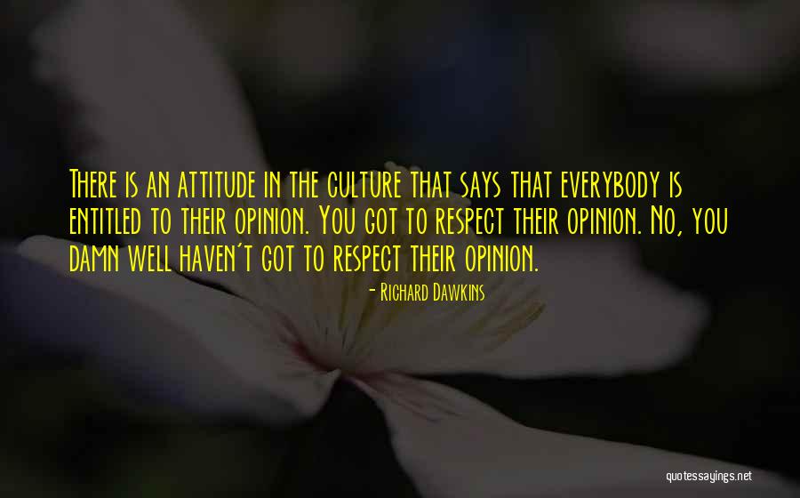 Entitled To Own Opinion Quotes By Richard Dawkins Entitled To Own Opinion Quotes By Richard Dawkins