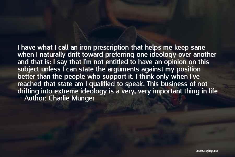 Entitled To Their Own Opinion Quotes By Charlie Munger