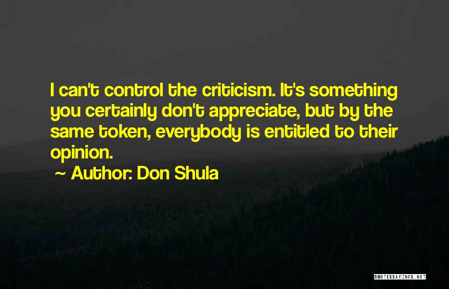 Entitled To Their Own Opinion Quotes By Don Shula