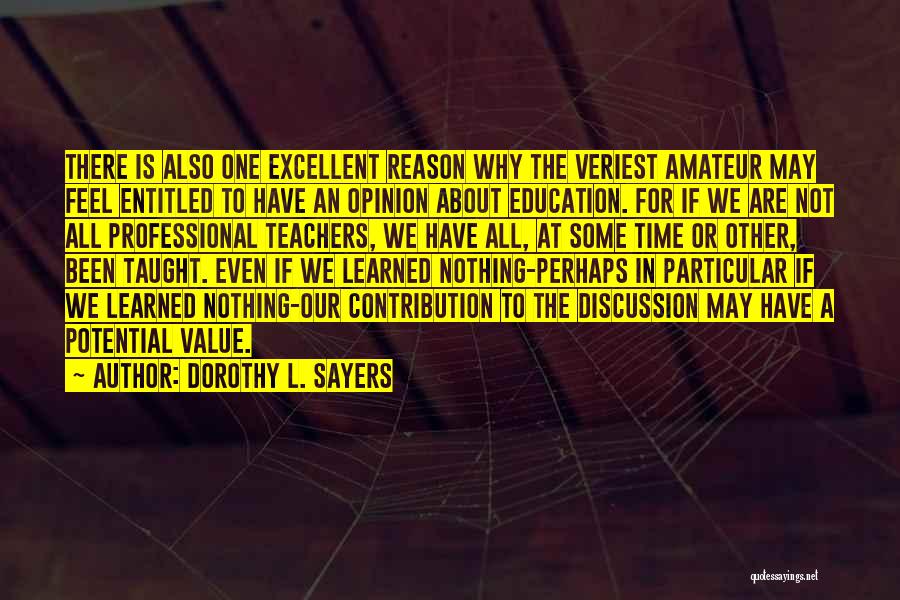 Entitled To Their Own Opinion Quotes By Dorothy L. Sayers