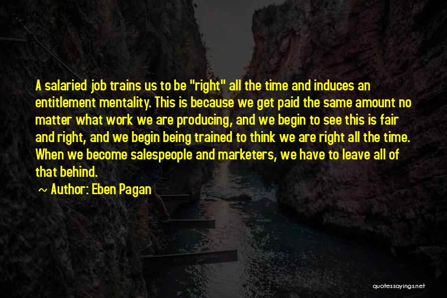 Entitlement Mentality Quotes By Eben Pagan
