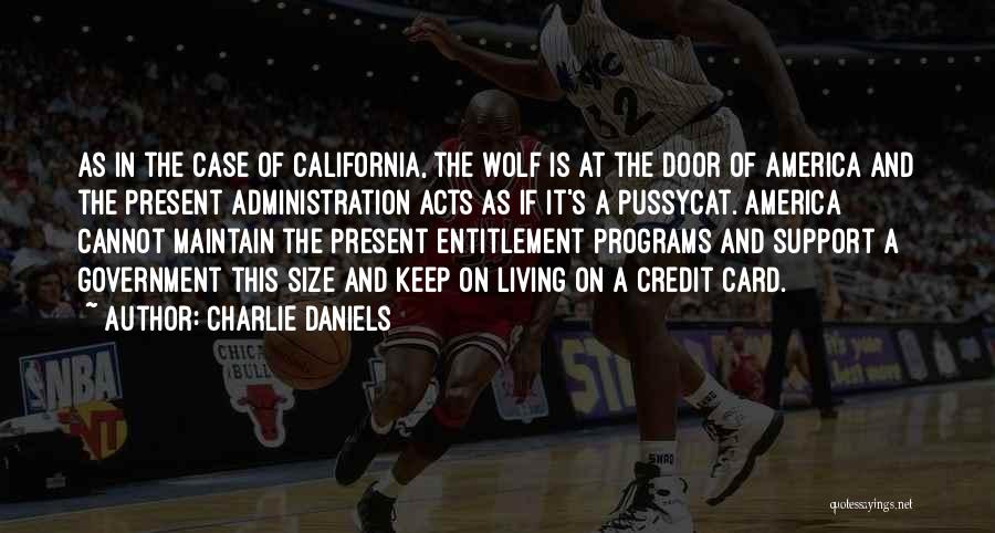 Entitlement Programs Quotes By Charlie Daniels