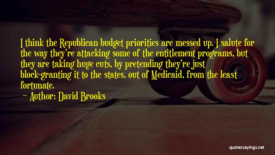 Entitlement Programs Quotes By David Brooks