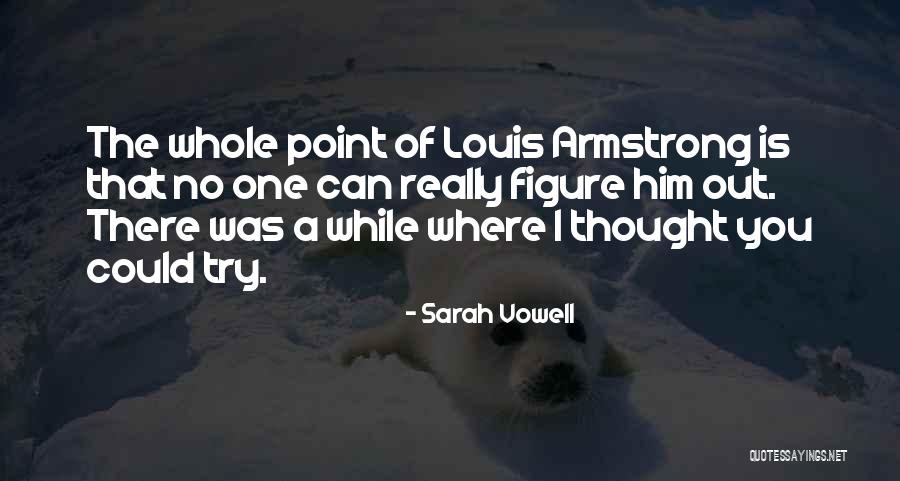 Entner Quotes By Sarah Vowell Entner Quotes By Sarah Vowell