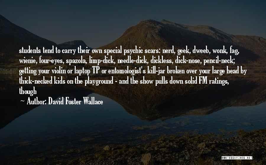 Entomologist Quotes By David Foster Wallace