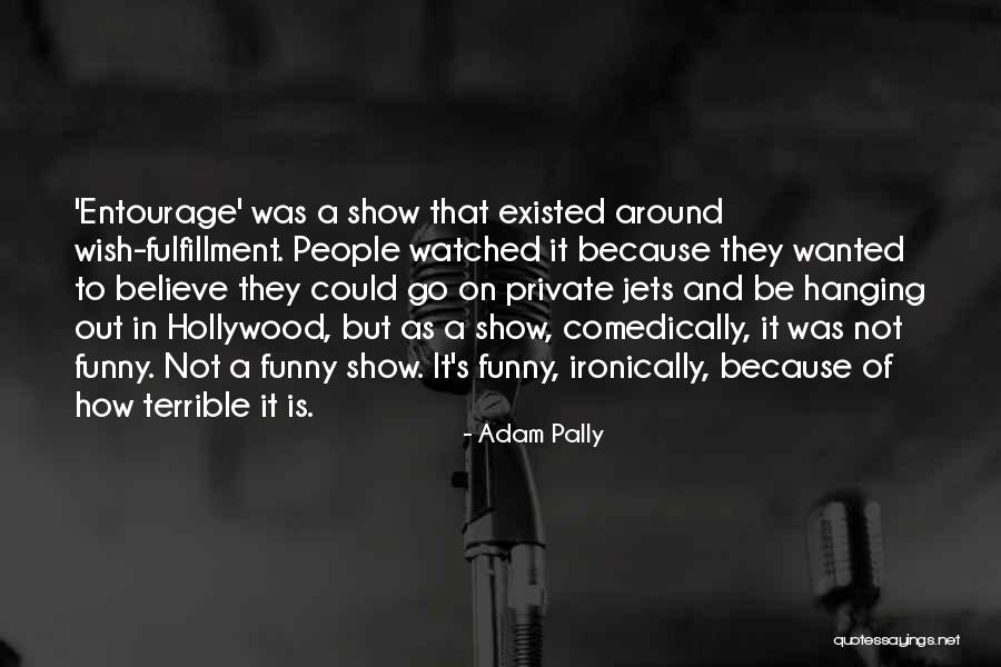 Entourage Quotes By Adam Pally Entourage Quotes By Adam Pally