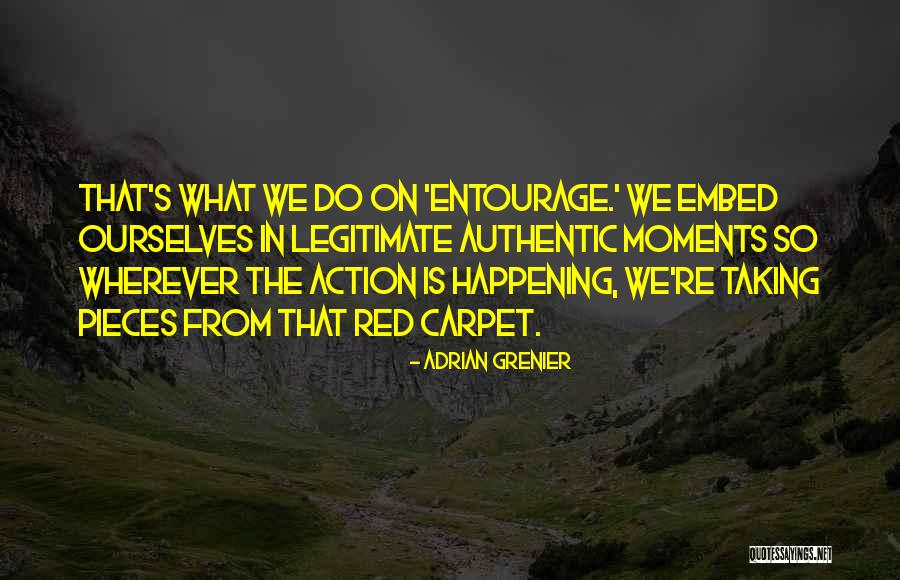 Entourage Quotes By Adrian Grenier Entourage Quotes By Adrian Grenier