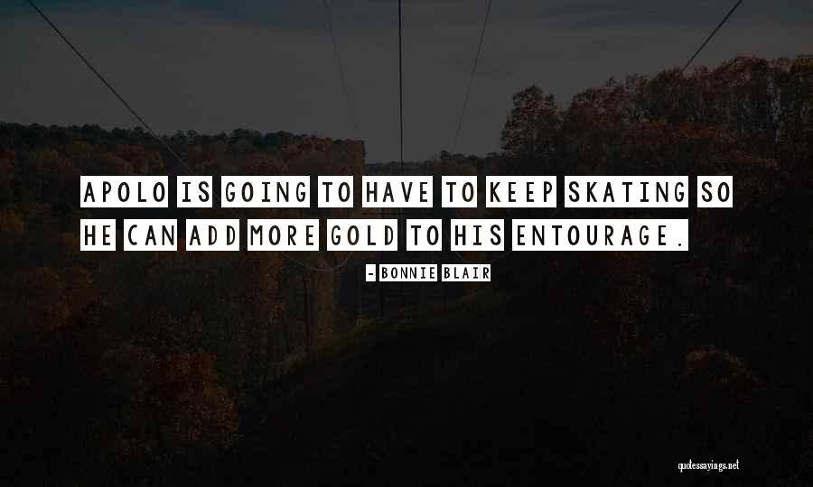 Entourage Quotes By Bonnie Blair Entourage Quotes By Bonnie Blair
