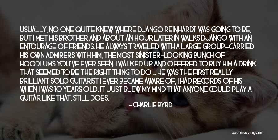 Entourage Quotes By Charlie Byrd Entourage Quotes By Charlie Byrd