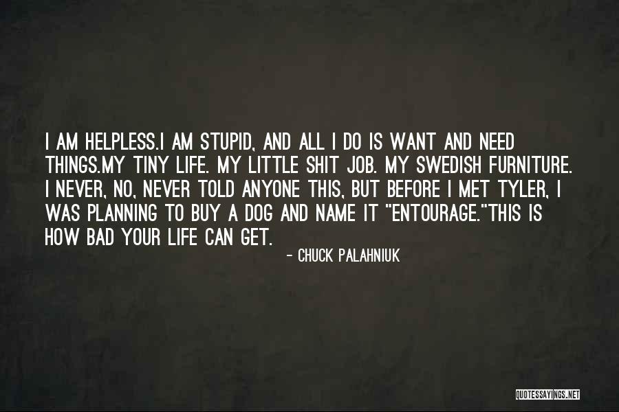 Entourage Quotes By Chuck Palahniuk Entourage Quotes By Chuck Palahniuk
