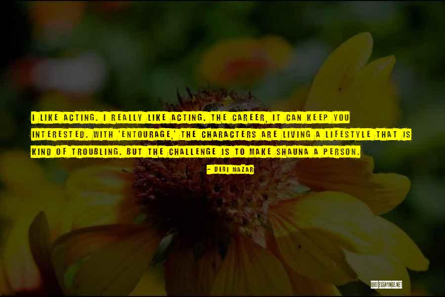 Entourage Quotes By Debi Mazar Entourage Quotes By Debi Mazar